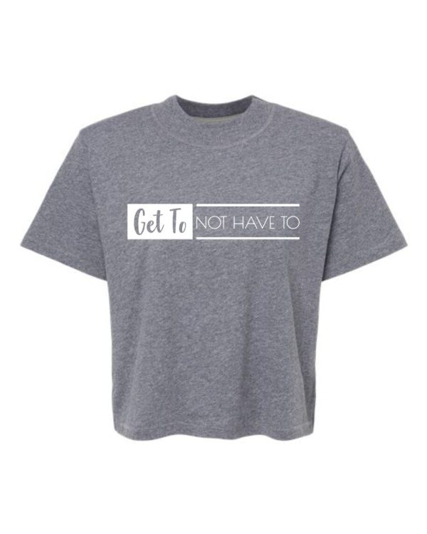 Granite Heather Get To Not Have To Boxy Tee Online Sale